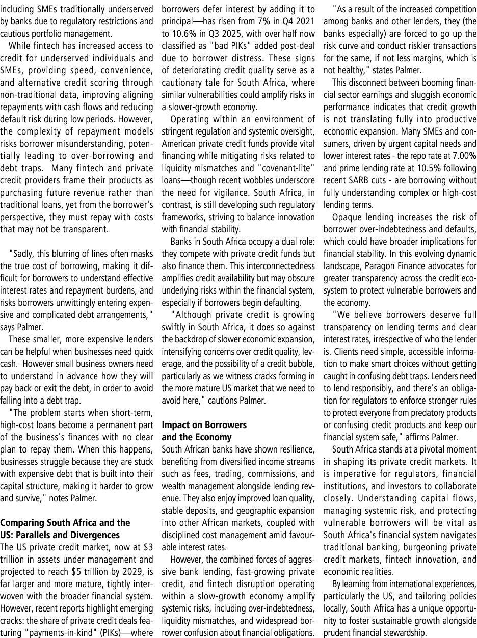including SMEs traditionally underserved by banks due to regulatory restrictions and cautious portfolio management. W...