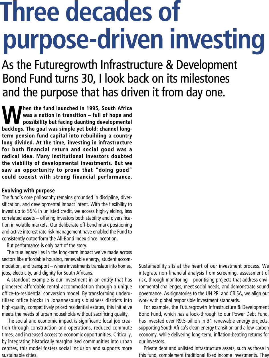 Three decades of purpose driven investing As the Futuregrowth Infrastructure & Development Bond Fund turns 30, I look...