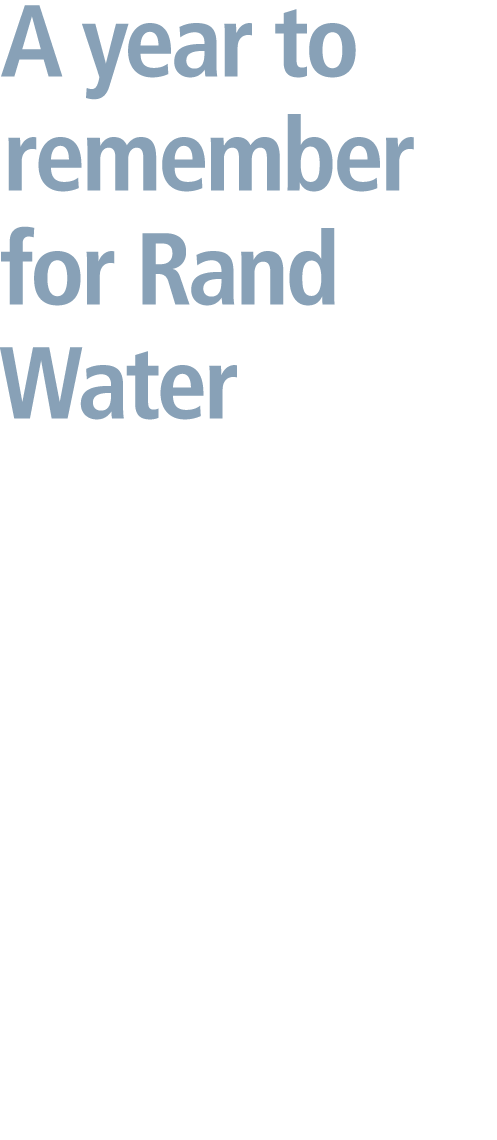 A year to remember for Rand Water The year 2025 has been hugely successful for Rand Water, with the highlight being t...