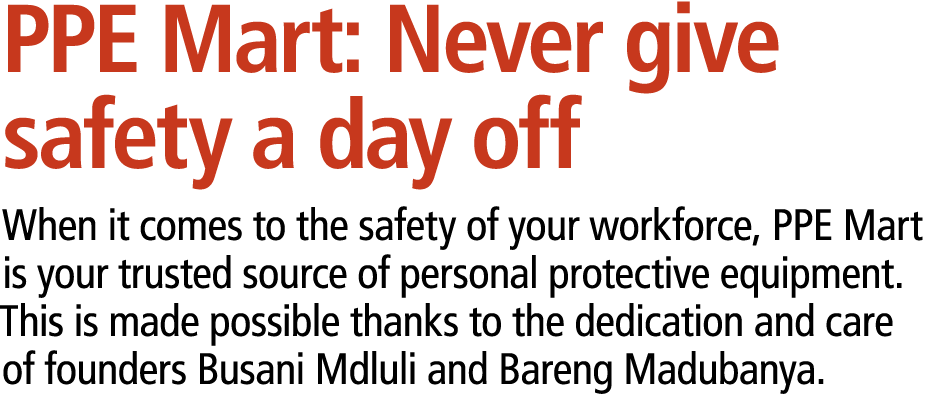 PPE Mart: Never give safety a day off When it comes to the safety of your workforce, PPE Mart is your trusted source ...