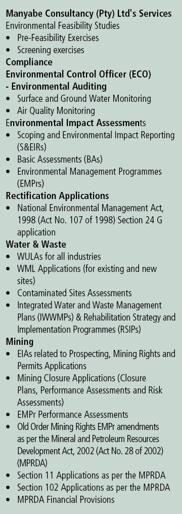 Manyabe Consultancy (Pty) Ltd's Services Environmental Feasibility Studies • Pre Feasibility Exercises • Screening ex...