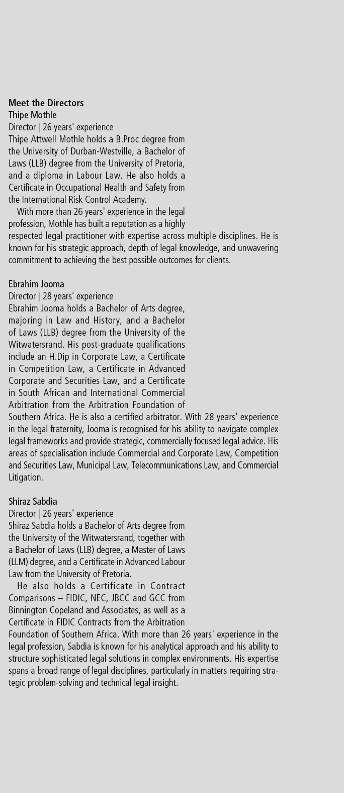 Meet the Directors Thipe Mothle Director | 26 years' experience Thipe Attwell Mothle holds a B.Proc degree from the U...