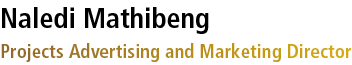Naledi Mathibeng Projects Advertising and Marketing Director