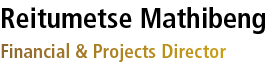 Reitumetse Mathibeng Financial & Projects Director