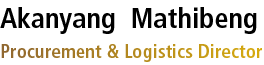 Akanyang Mathibeng Procurement & Logistics Director