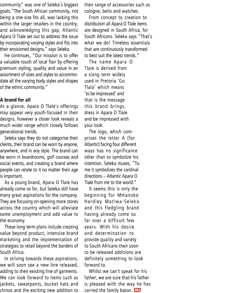 community” was one of Seleka’s biggest goals.“The South African community, not being a one size fits all, was lacking...