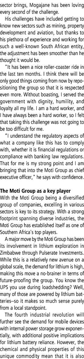sector brings, Mogajane has been loving every second of the challenge. His challenges have included getting to know n...