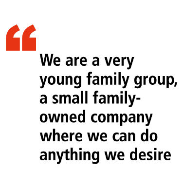 “ We are a very young family group, a small family owned company where we can do anything we desire 
