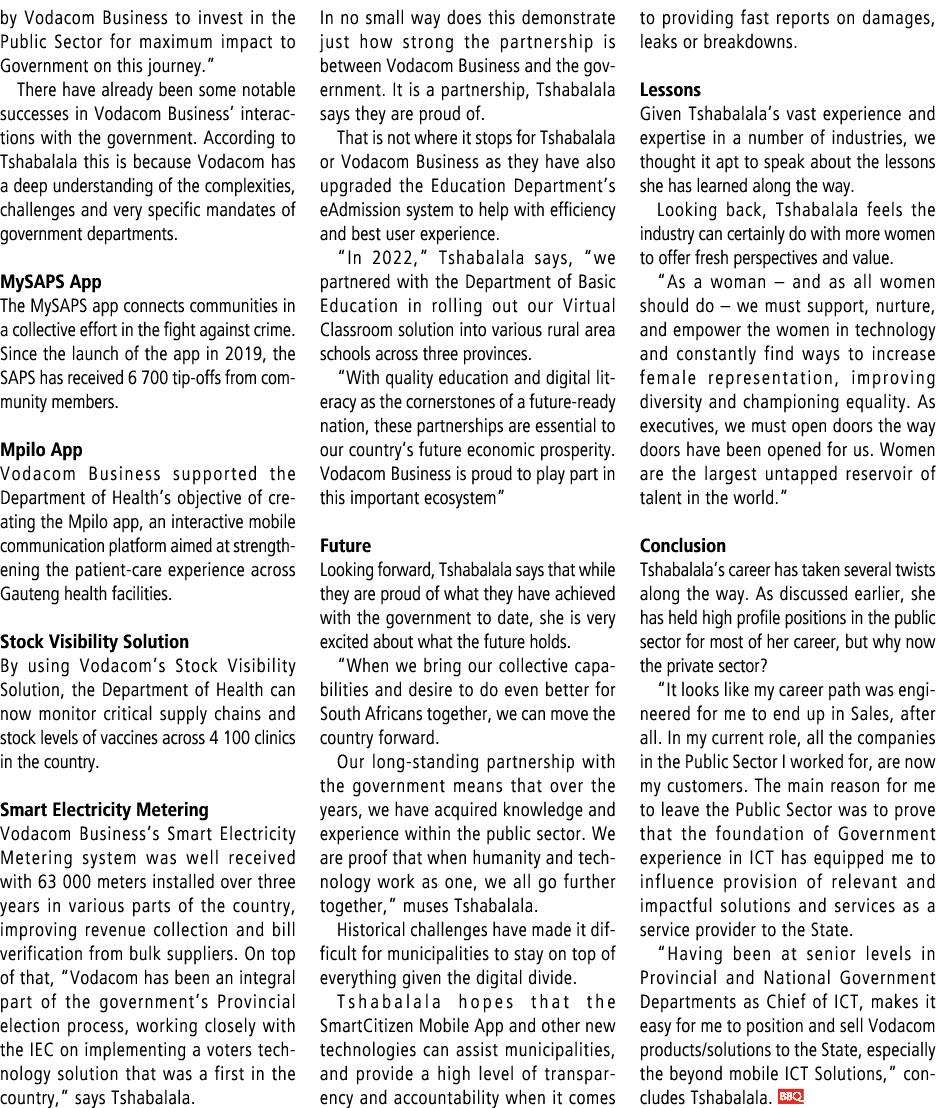 by Vodacom Business to invest in the Public Sector for maximum impact to Government on this journey.” There have alre...