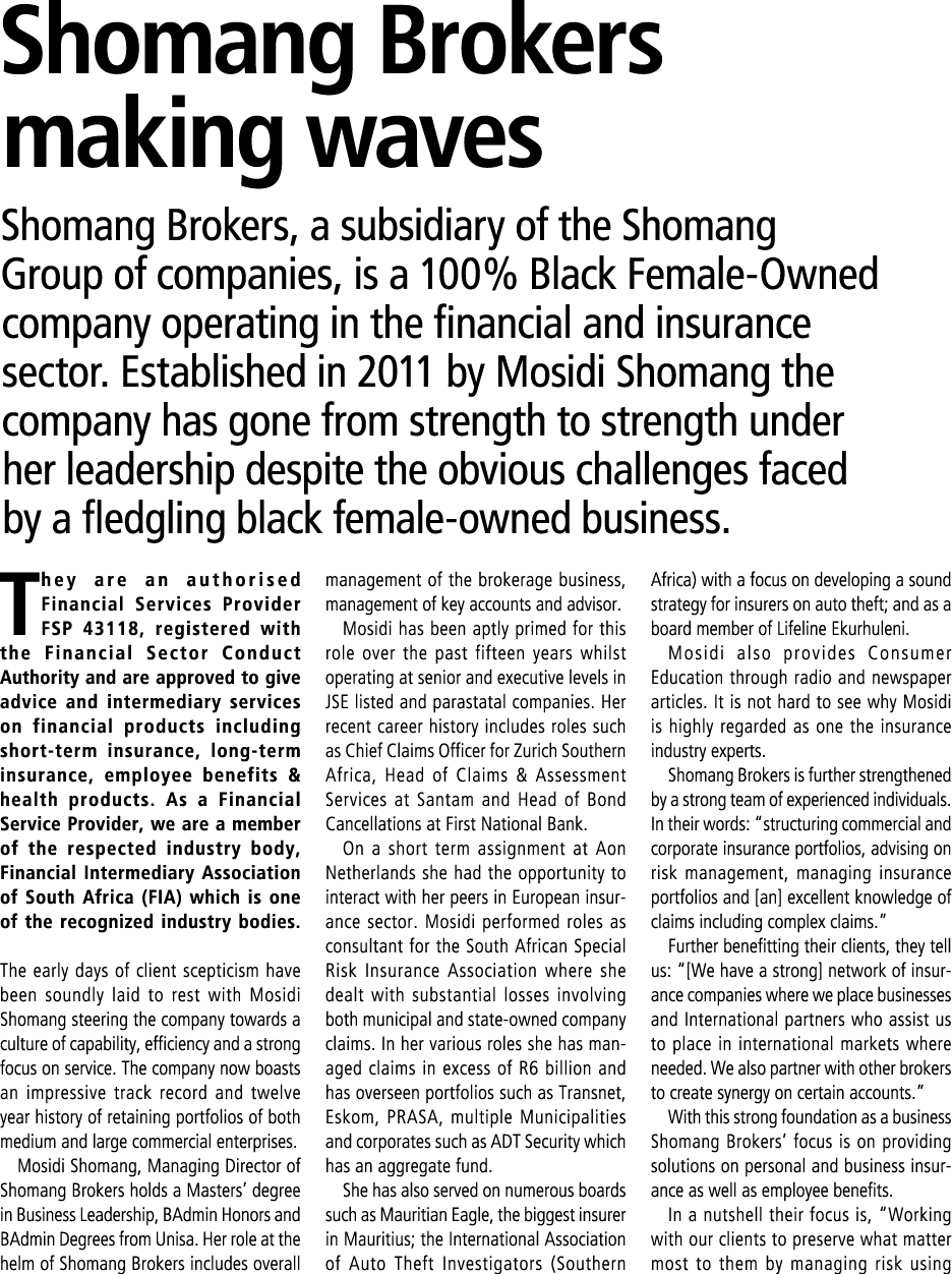 Shomang Brokers making waves Shomang Brokers, a subsidiary of the Shomang Group of companies, is a 100% Black Female ...