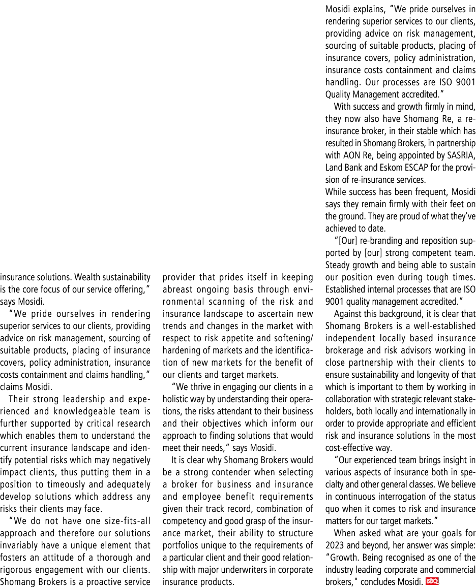 insurance solutions. Wealth sustainability is the core focus of our service offering,” says Mosidi. “We pride ourselv...