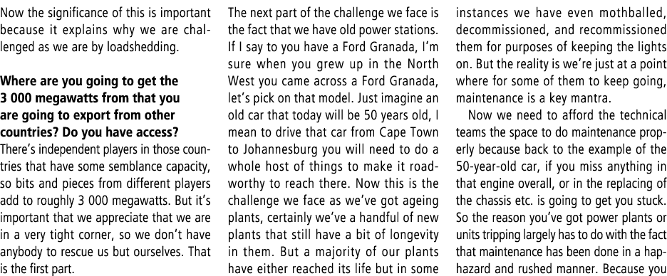 Now the significance of this is important because it explains why we are challenged as we are by loadshedding. Where ...