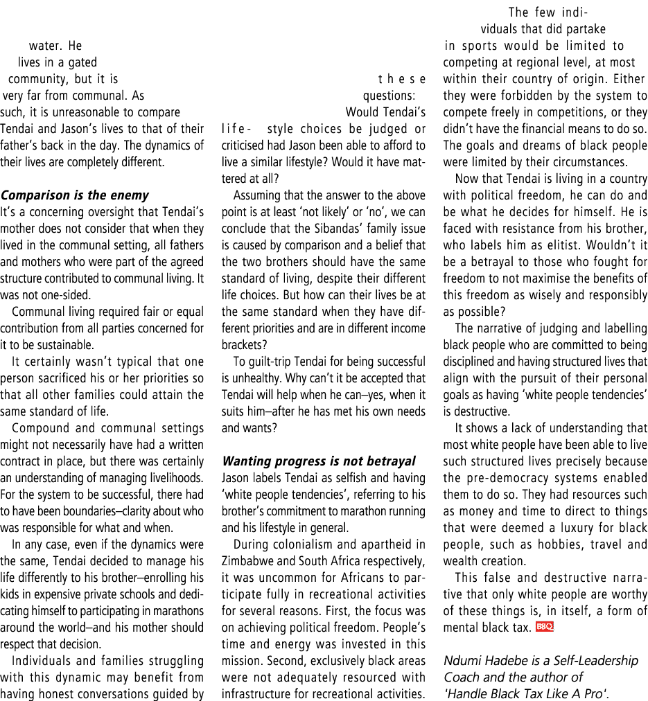 water. He lives in a gated community, but it is very far from communal. As such, it is unreasonable to compare Tendai...