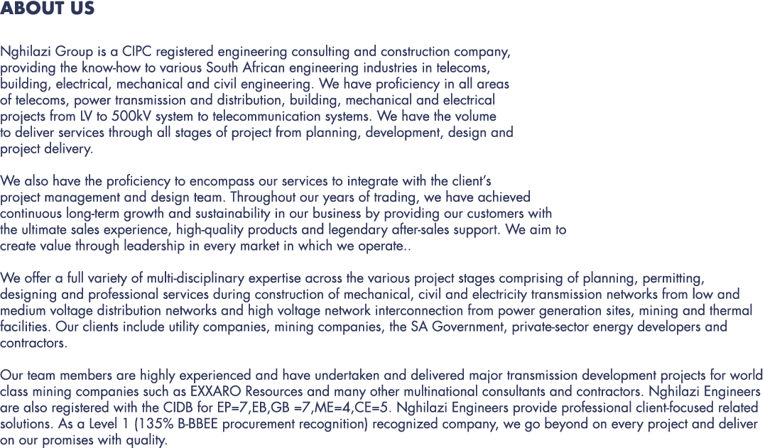 About Us Nghilazi Group is a CIPC registered engineering consulting and construction company, providing the know how ...