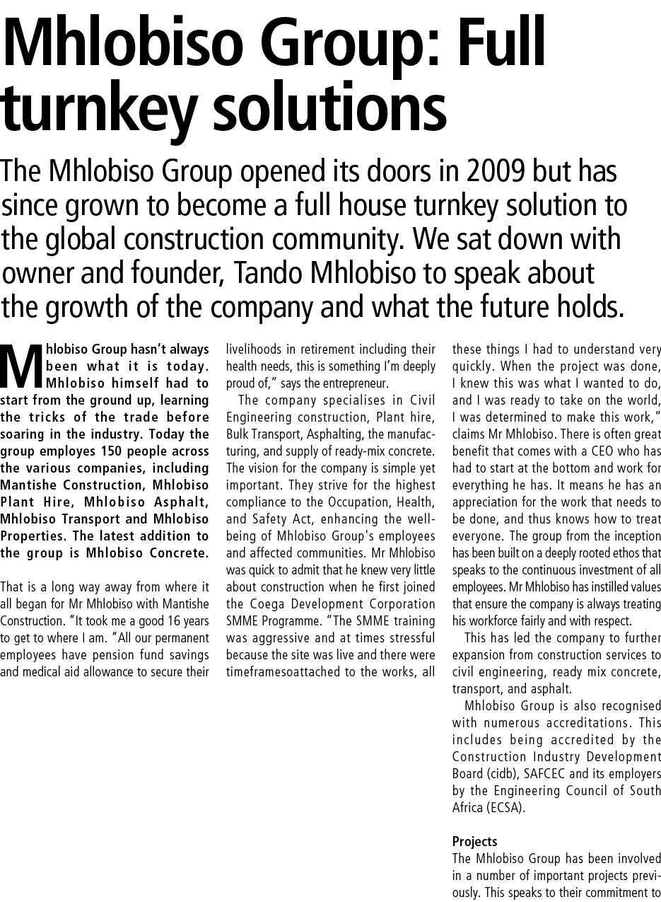 Mhlobiso Group: Full turnkey solutions The Mhlobiso Group opened its doors in 2009 but has since grown to become a fu...