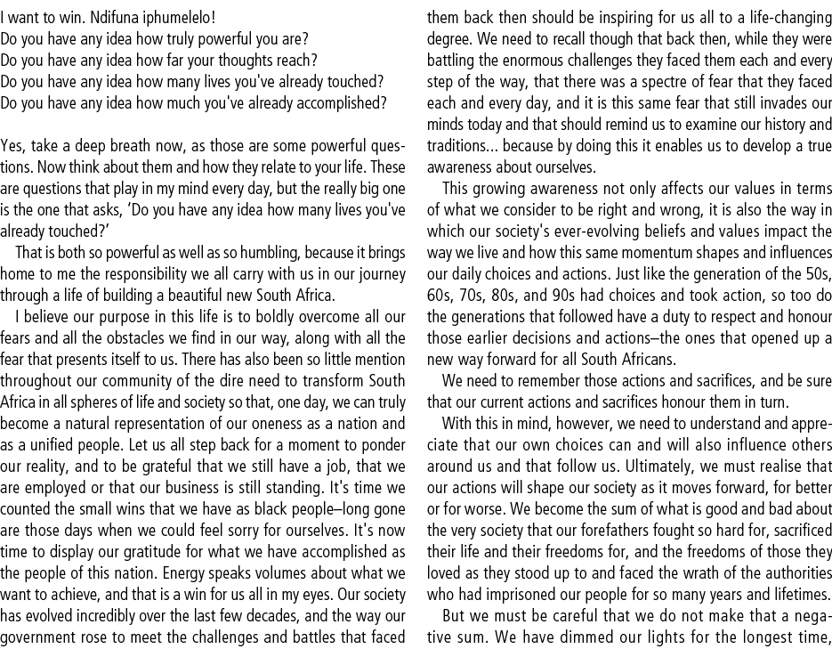 I want to win. Ndifuna iphumelelo! Do you have any idea how truly powerful you are? Do you have any idea how far your...