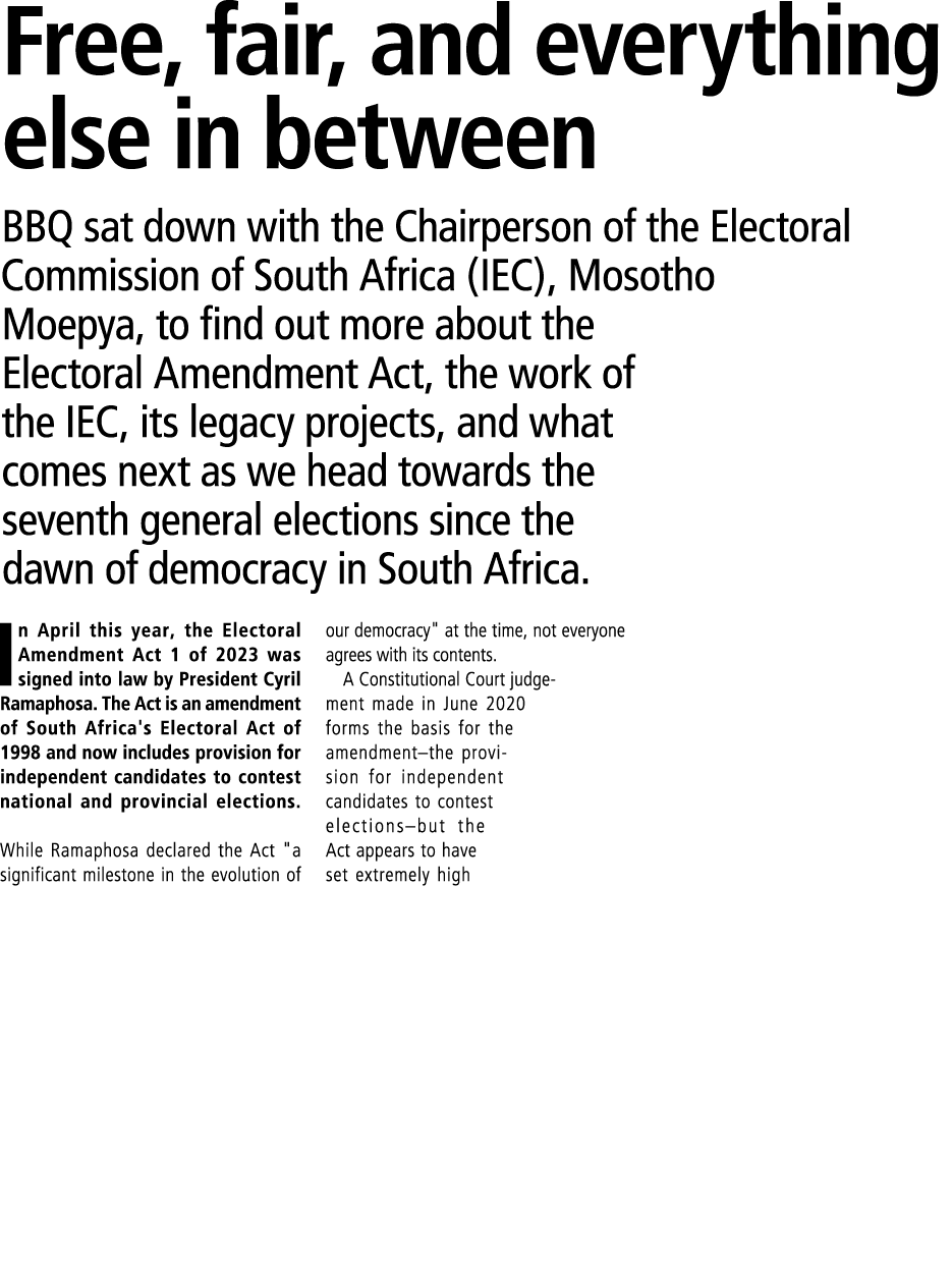 Free, fair, and everything else in between BBQ sat down with the Chairperson of the Electoral Commission of South Afr...