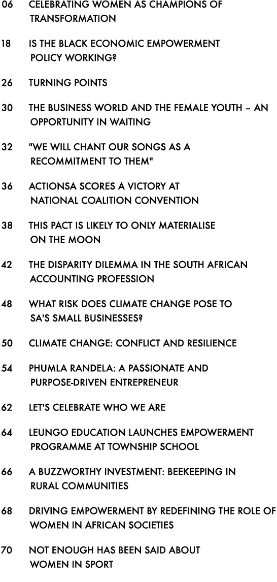 06 Celebrating women as champions of transformation 18 Is the Black Economic Empowerment policy working? 26 Turning P...