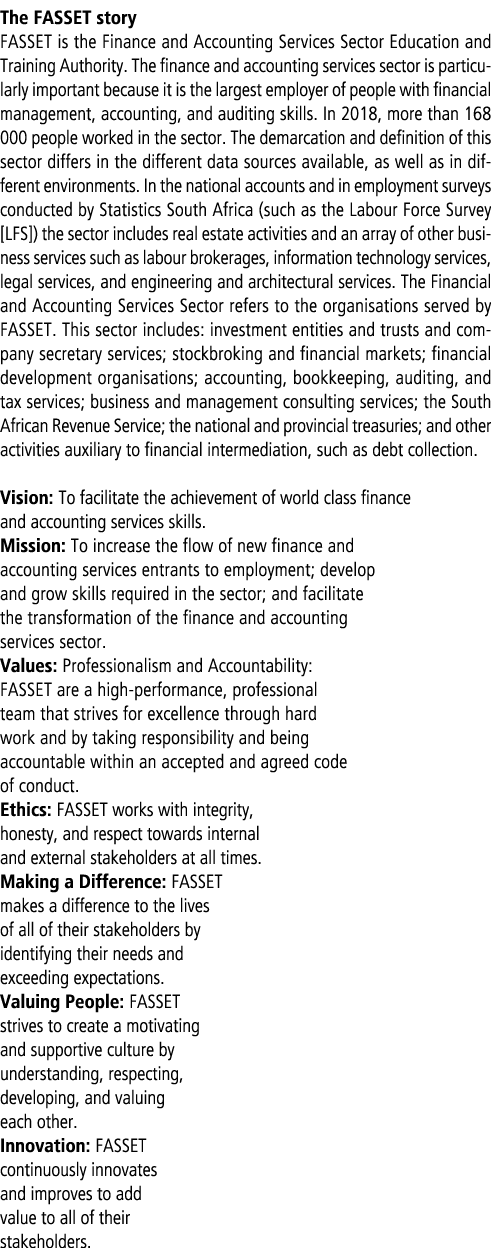 The FASSET story FASSET is the Finance and Accounting Services Sector Education and Training Authority. The finance a...