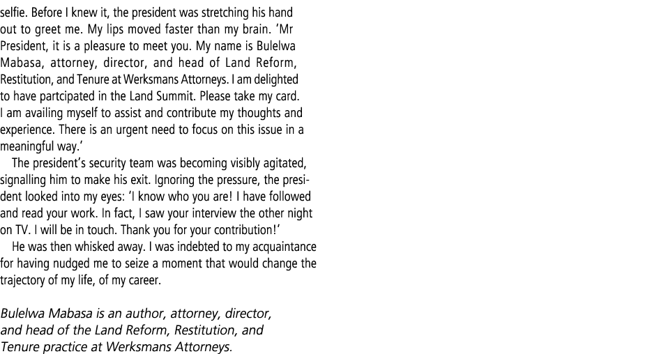 selfie. Before I knew it, the president was stretching his hand out to greet me. My lips moved faster than my brain. ...