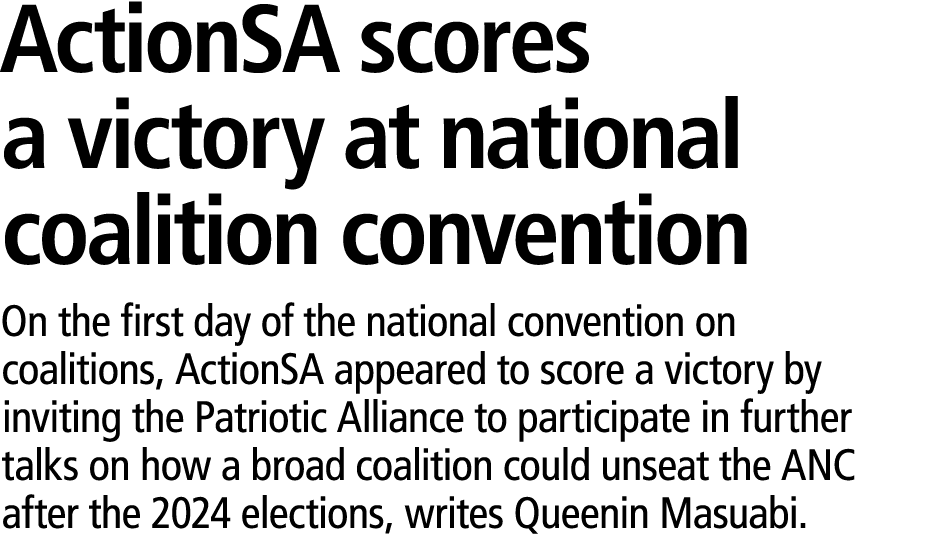 ActionSA scores a victory at national coalition convention On the first day of the national convention on coalitions,...