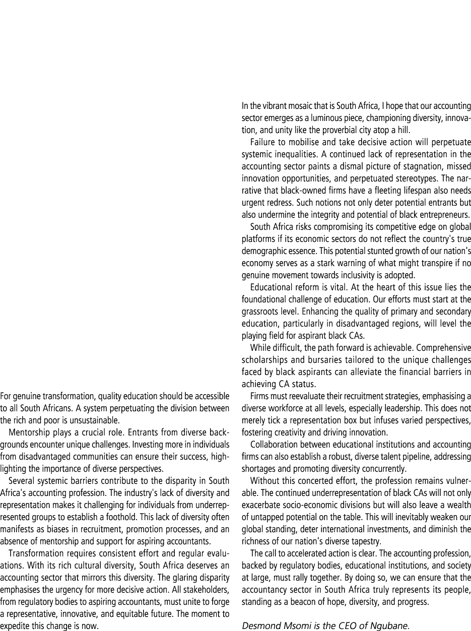 For genuine transformation, quality education should be accessible to all South Africans. A system perpetuating the d...