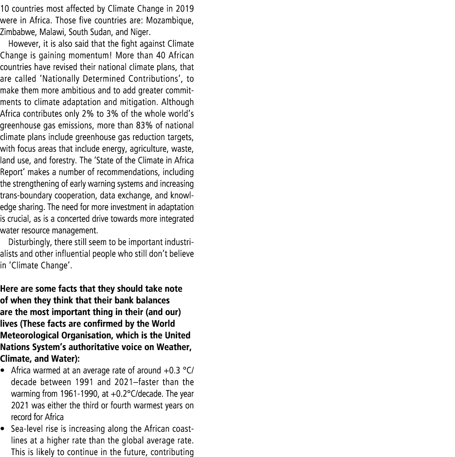 10 countries most affected by Climate Change in 2019 were in Africa. Those five countries are: Mozambique, Zimbabwe, ...