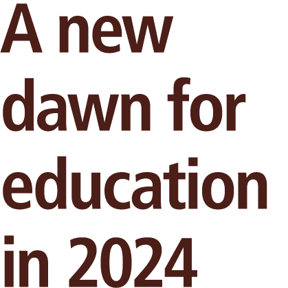 A new dawn for education in 2024 