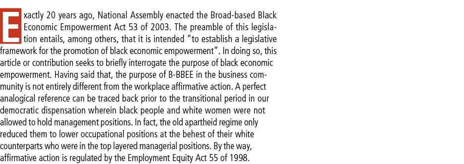 Exactly 20 years ago, National Assembly enacted the Broad-based Black Economic Empowerment Act 53 of 2003. The preamb...