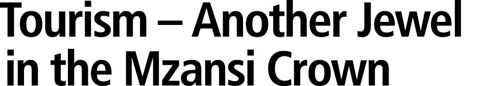 Tourism – Another Jewel in the Mzansi Crown 