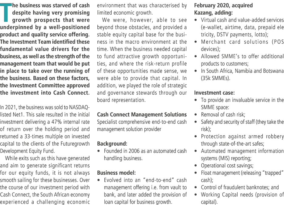 The business was starved of cash despite having very promising growth prospects that were underpinned by a well-posit...