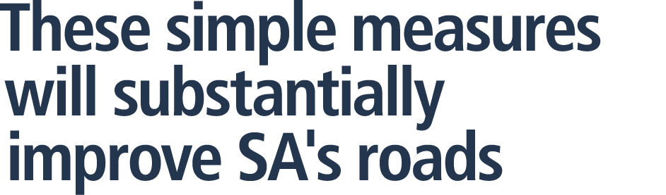 These simple measures will substantially improve SA's roads 