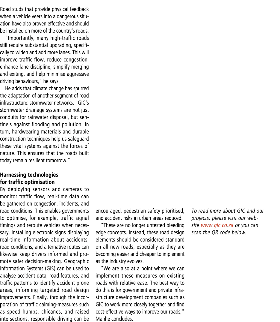 Road studs that provide physical feedback when a vehicle veers into a dangerous situation have also proven effective ...