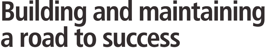 Building and maintaining a road to success 