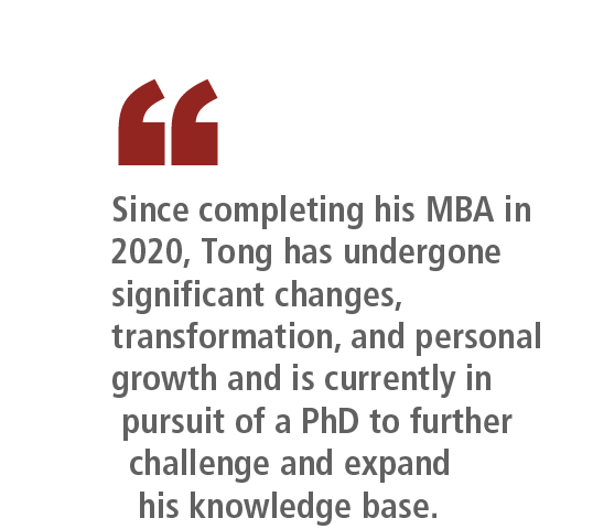 “   Since completing his MBA in 2020, Tong has undergone significant changes, transformation, and personal growth ...