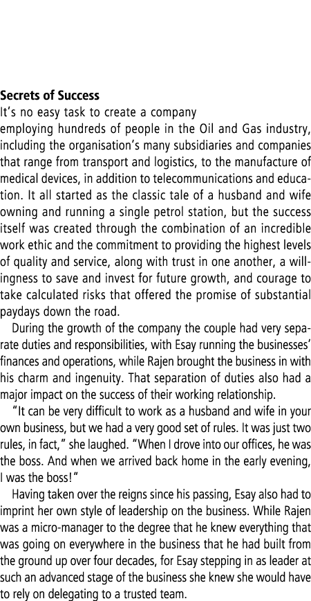 Secrets of Success It’s no easy task to create a company employing hundreds of people in the Oil and Gas industry, in...