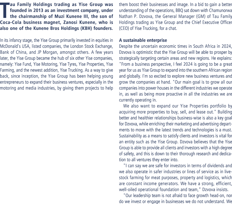Tau Family Holdings trading as Yise Group was founded in 2013 as an investment company, under the chairmanship of Muz...