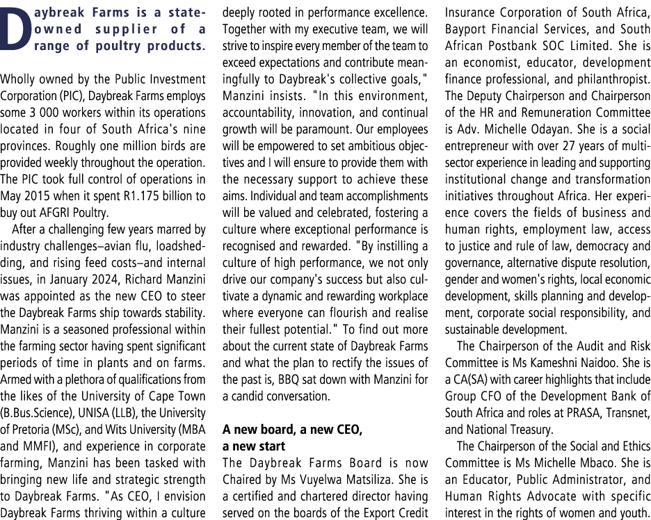 Daybreak Farms is a state-owned supplier of a range of poultry products. Wholly owned by the Public Investment Corpor...