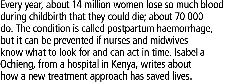 Every year, about 14 million women lose so much blood during childbirth that they could die; about 70 000 do. The con...
