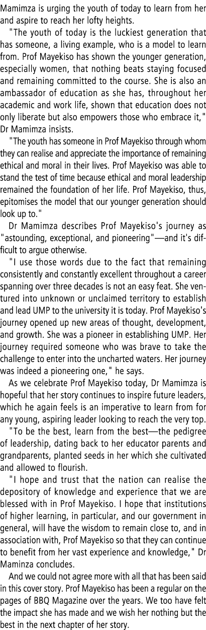 Mamimza is urging the youth of today to learn from her and aspire to reach her lofty heights. \“The youth of today is...