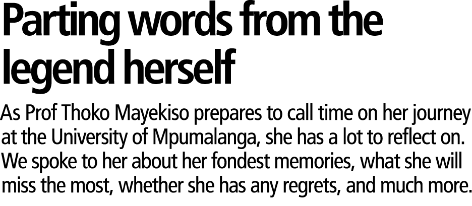 Parting words from the legend herself As Prof Thoko Mayekiso prepares to call time on her journey at the University o...