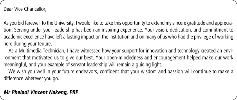 Dear Vice Chancellor, As you bid farewell to the University, I would like to take this opportunity to extend my since...