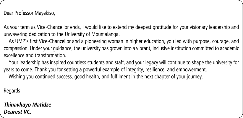 Dear Professor Mayekiso, As your term as Vice Chancellor ends, I would like to extend my deepest gratitude for your v...