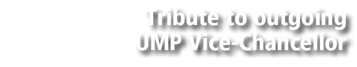 Tribute to outgoing UMP Vice Chancellor